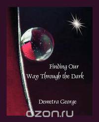 Finding our Way through the Dark