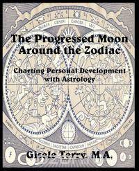 The Progressed Moon Around the Zodiac