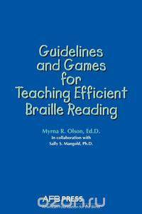 Guidelines and Games for Teaching Efficient Braille Reading