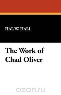 The Work of Chad Oliver