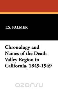 Chronology and Names of the Death Valley Region in California, 1849-1949