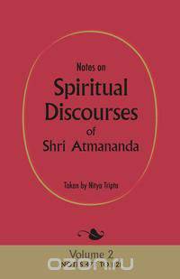 Notes on Spiritual Discourses of Shri Atmananda