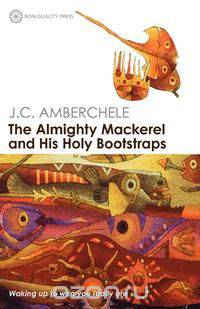 The Almighty Mackerel and His Holy Bootstraps