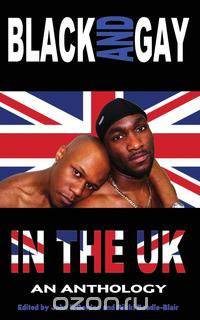 Black and Gay in the UK - An Anthology