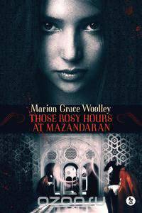 Those Rosy Hours at Mazandaran