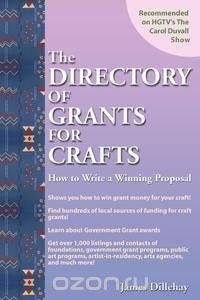 Directory of Grants for Crafts and How to Write a Winning Proposal