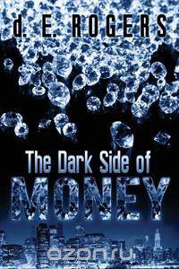 The Dark Side of Money