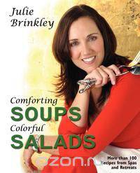 Comforting Soups Colorful Salads