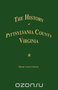 The History of Pittsylvania County, Virginia.