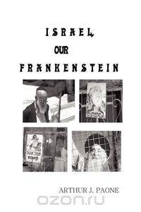 Israel, Our Frankenstein