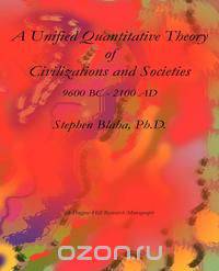 A Unified Quantitative Theory of Civilizations and Societies