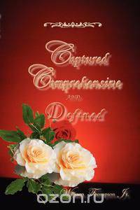 Captured, Comprehensive, and Defined