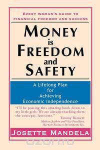 Money is Freedom and Safety