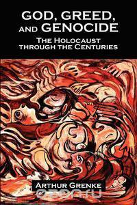 God, Greed, and Genocide