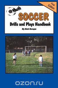 Youth Soccer Drills and Plays Handbook