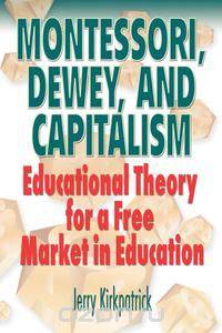 Montessori, Dewey, and Capitalism