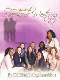 A Workbook for Successful Mentoring