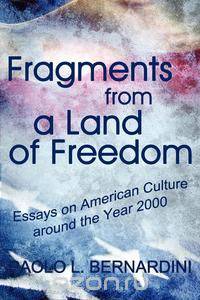 Fragments from a Land of Freedom