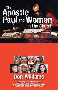 The Apostle Paul and Women in the Church