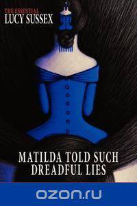 Matilda Told Such Dreadful Lies