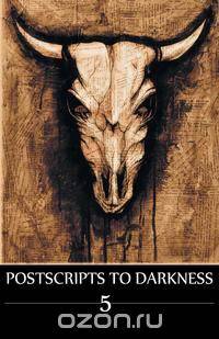 Postscripts to Darkness Volume 5