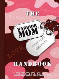 The Warrior Mom Handbook