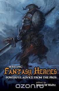 Writing Fantasy Heroes