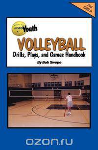 Youth Volleyball Drills, Plays, and Games Handbook
