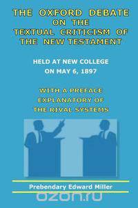 The Oxford Debate On The Textual Criticism Of The New Testament