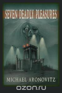 Seven Deadly Pleasures