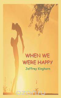 When We Were Happy
