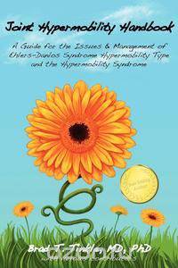 Joint Hypermobility Handbook- A Guide for the Issues & Management of Ehlers-Danlos Syndrome Hypermobility Type and the Hypermobility Syndrome