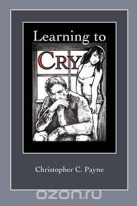 Learning to Cry