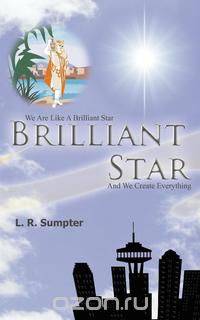 We are like a BRILLIANT STAR and we create everything