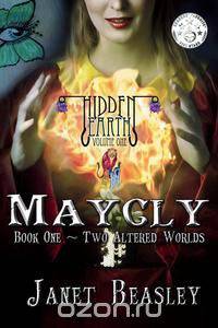 Hidden Earth Volume 1 Maycly Book One