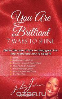 You Are Brilliant, 7 Ways to Shine