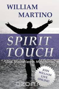 SPIRIT TOUCH The Masteries In Meditation