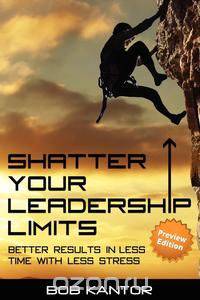 Shatter Your Leadership Limits