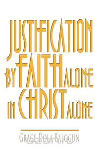 Justification by Faith Alone in Christ Alone