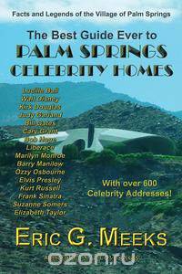 The Best Guide Ever to Palm Springs Celebrity Homes