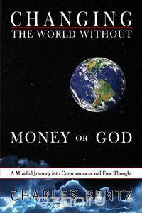 Changing the World Without Money or God