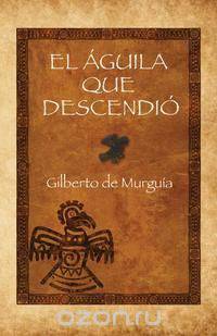 El Aguila Que Descendio
