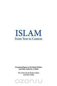 Islam from Text to Context