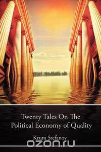 Twenty Tales on the Political Economy of Quality