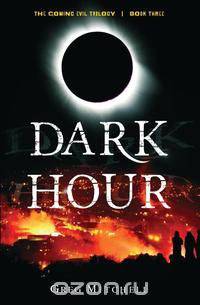 Dark Hour (Book Three of the Coming Evil)