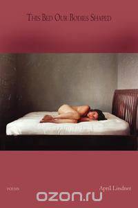 This Bed Our Bodies Shaped