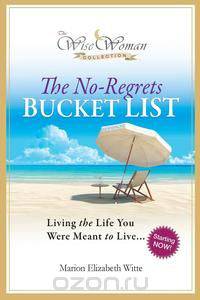 Wise Woman Collection-The No-Regrets Bucket List