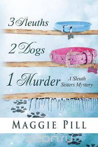 3 Sleuths, 2 Dogs, 1 Murder
