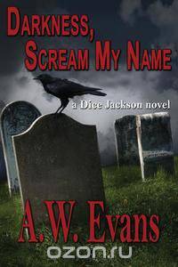 Darkness, Scream My Name