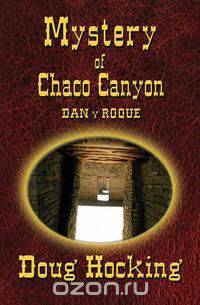 The Mystery of Chaco Canyon